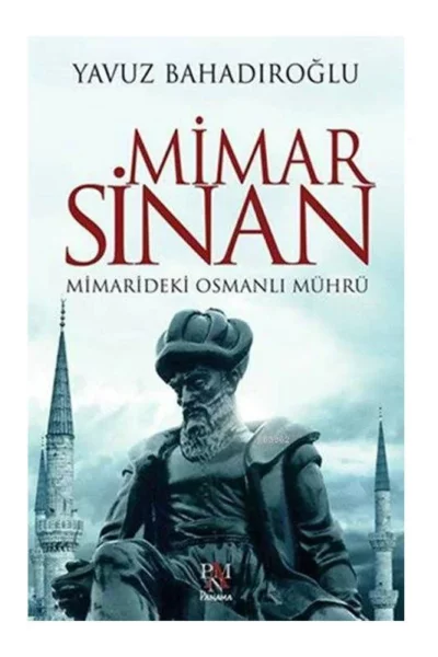 Panama Yayıncılık Mimar Sinan, Mimarideki Osmanlı Mührü