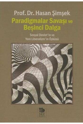 Paradigmalar Savaşı ve Beşinci Dalga - Sosyal Devlet'in ve Yeni Liberalizm'in Öyküsü İmge Kitabevi