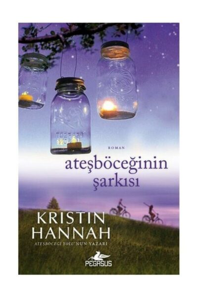 Pegasus Yayınları Ateşböceğinin Şarkısı Kristin Hannah