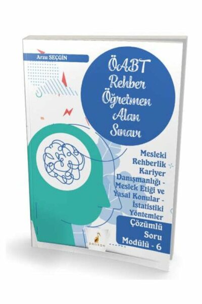 Pelikan Yayıncılık 2022 ÖABT Rehber Öğretmenliği Alan Sınavı Mesleki Rehberlik Kariyer Danışmanlığı - Meslek Etiği ve Yasal Konular - İstatistiki Yöntemler - Çözümlü Soru Modülü – 6