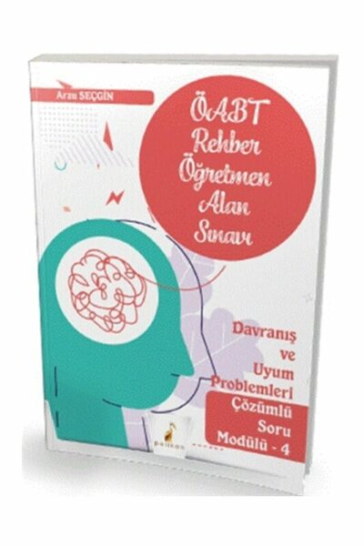 Pelikan Yayınları 2021 ÖABT Rehber Öğretmenliği Alan Sınavı Davranış ve Uyum Problemleri Çözümlü Soru Modülü 4