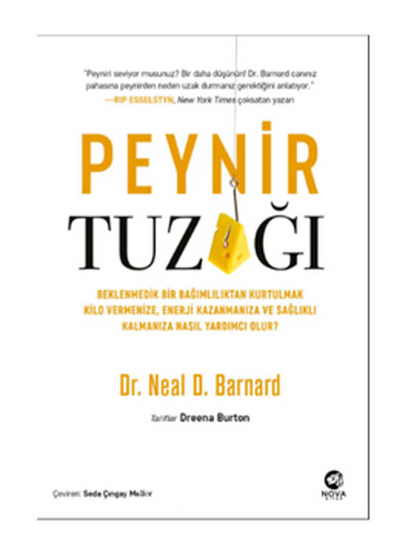 Nova Kitap Peynir Tuzağı: Beklenmedik Bir Bağımlılıktan Kurtulmak Kilo Vermenize, Enerji Kazanmanıza ve Sağlıklı Kalmanıza Nasıl Yardımcı Olur