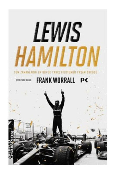 Profil Kitap Lewis Hamilton: Tüm Zamanların En Büyük Yarış Pilotunun Yaşam Öyküsü