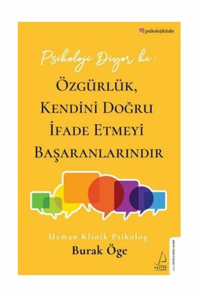 Destek Yayınları Psikoloji Diyor ki: Özgürlük Kendini Doğru İfade Etmeyi Başaranlarındır