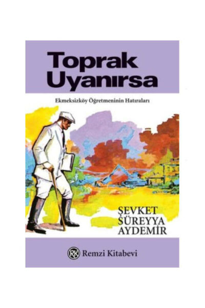 Remzi Kitabevi Toprak Uyanırsa - Ekmeksizköy Öğretmeninin Hatıraları