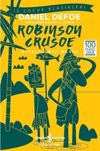 Robinson Crusoe Kısaltılmış Metin İş Bankası Kültür Yayınları