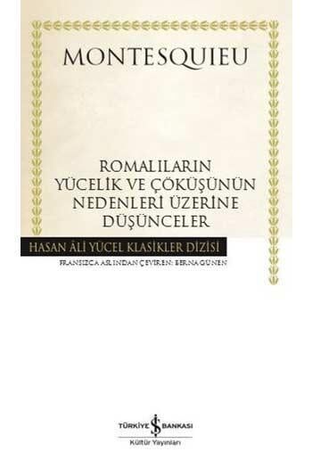 Romalıların Yücelik ve Çöküşünün Nedenleri Üzerine Düşünceler  Hasan Ali Yücel Klasikleri İş Bankası Kültür Yayınları
