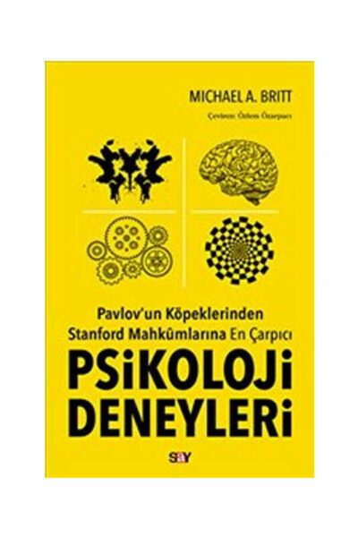 Say Yayınları Pavlov'un Köpeklerinden Stanford Mahkumlarına En Çarpıcı Psikoloji Deneyleri