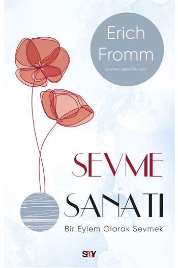 Sevme Sanatı (Modern Kapak) Say Yayınları