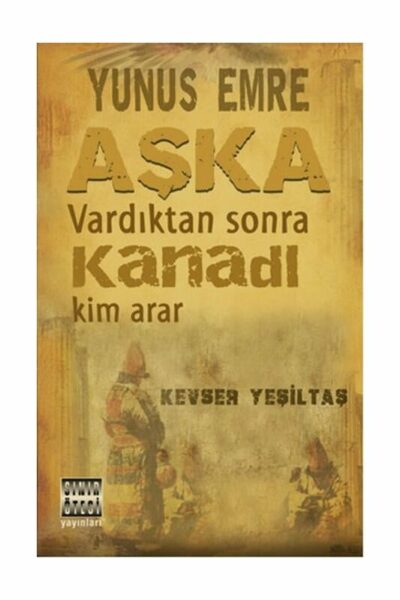 Sınır Ötesi Yayınları Yunus Emre Aşka Vardıktan Sonra Kanadı Kim Arar