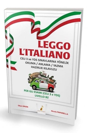 Pelikan Yayınları Leggo L`italiano Celi 3 ve YDS Sınavlarına Yönelik Okuma Anlama Yazma Hazırlık Kılavuzu