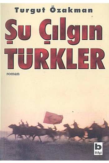 Şu Çılgın Türkler Bilgi Yayınevi