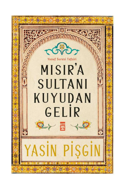 Timaş Yayınları Mısır'a Sultanı Kuyudan Gelir