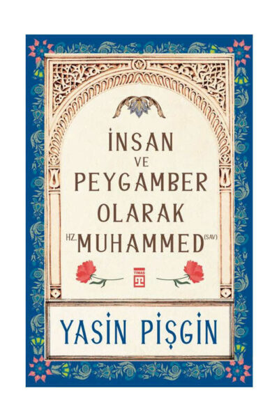 Timaş Yayınları İnsan ve Peygamber Olarak Hz. Muhammed (SAV)