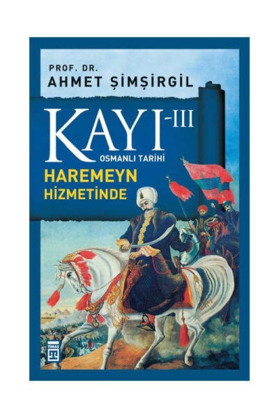 Timaş Yayınları Kayı 3: Haremeyn Hizmetinde