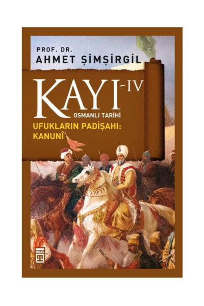 Timaş Yayınları Kayı 4: Ufukların Padişahı Kanuni