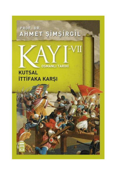 Timaş Yayınları Kayı 7: Kutsal İttifaka Karşı