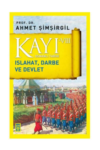 Timaş Yayınları Kayı 8: Islahat, Darbe ve Devlet
