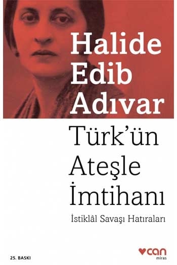 Türk'ün Ateşle İmtihanı - İstiklâl Savaşı Hatıraları Can Yayınları