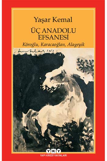 Üç Anadolu Efsanesi Yapı Kredi Yayınları