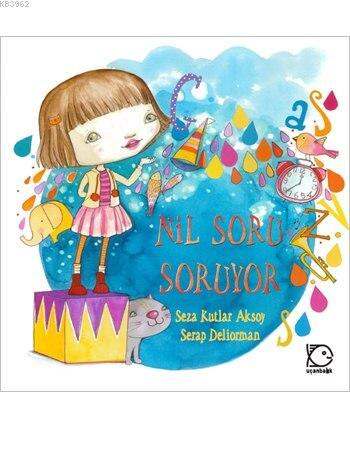 Uçanbalık Yayıncılık Nil Soru Soruyor - Seza Kutlar Aksoy