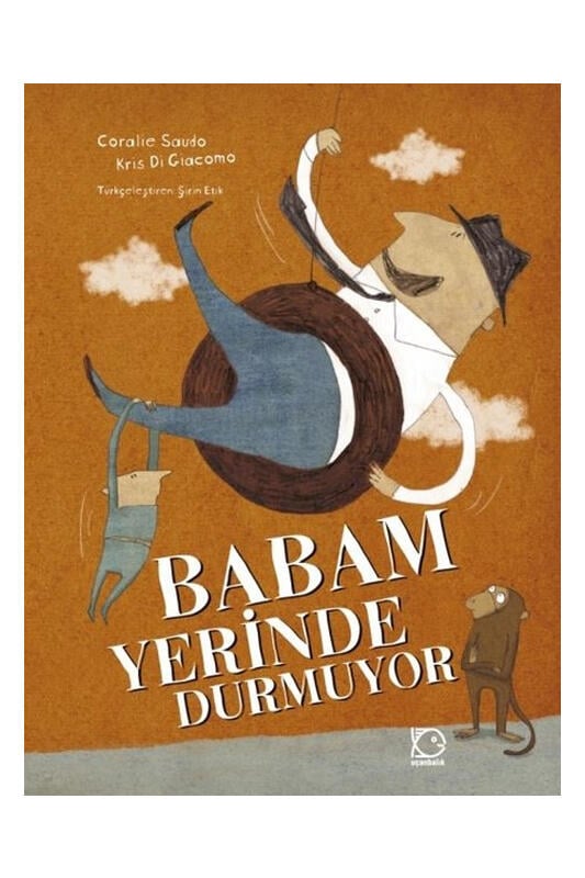 Uçanbalık Yayınları Babam Yerinde Durmuyor
