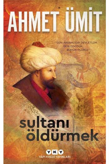 Sultanı Öldürmek Yapı Kredi Yayınları