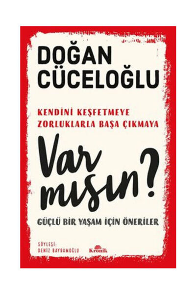 Kronik Kitap Var mısın? - Güçlü Bir Yaşam İçin Öneriler