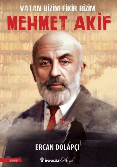 Vatan Bizim Fikir Bizim: Mehmet Akif İnkılap Kitabevi