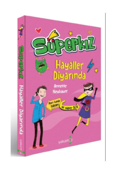 Yakamoz Yayınevi Hayaller Diyarında Süperkız