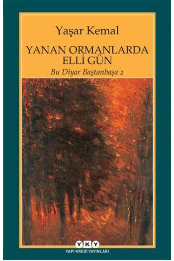 Yanan Ormanlarda Elli Gün - Bu Diyar Baştanbaşa 2 Yapı Kredi Yayınları