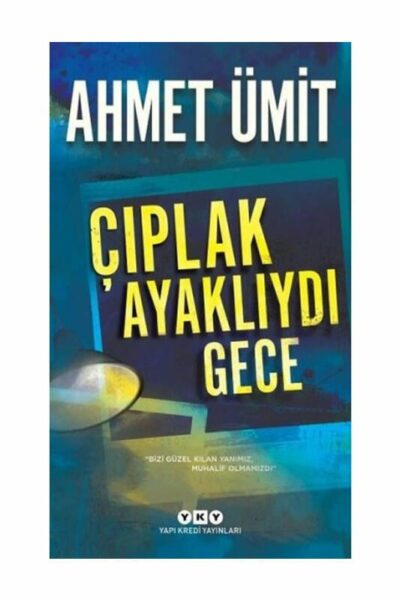 Yapı Kredi Yayınları Çıplak Ayaklıydı Gece