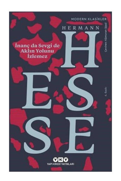 Yapı Kredi Yayınları İnanç Da Sevgi De Aklın Yolunu İzlemez