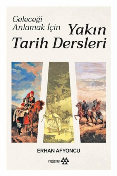 Yeditepe Yayınevi Geleceği Anlamak İçin Yakın Tarih Dersleri