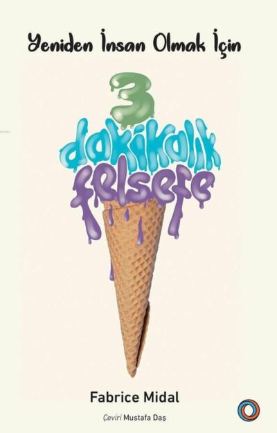 Yeniden İnsan Olmak İçin 3 Dakikalık Felsefe Orenda Yayınları