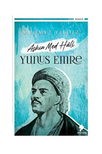 Morena Yayınevi Yunus Emre - Aşkın Med Hali